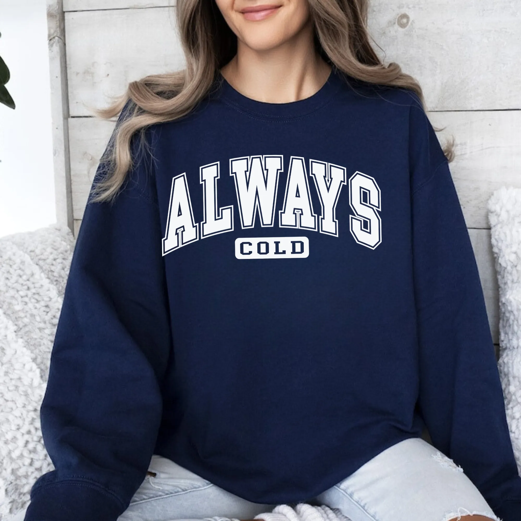 Always Cold Crewneck Sweatshirt