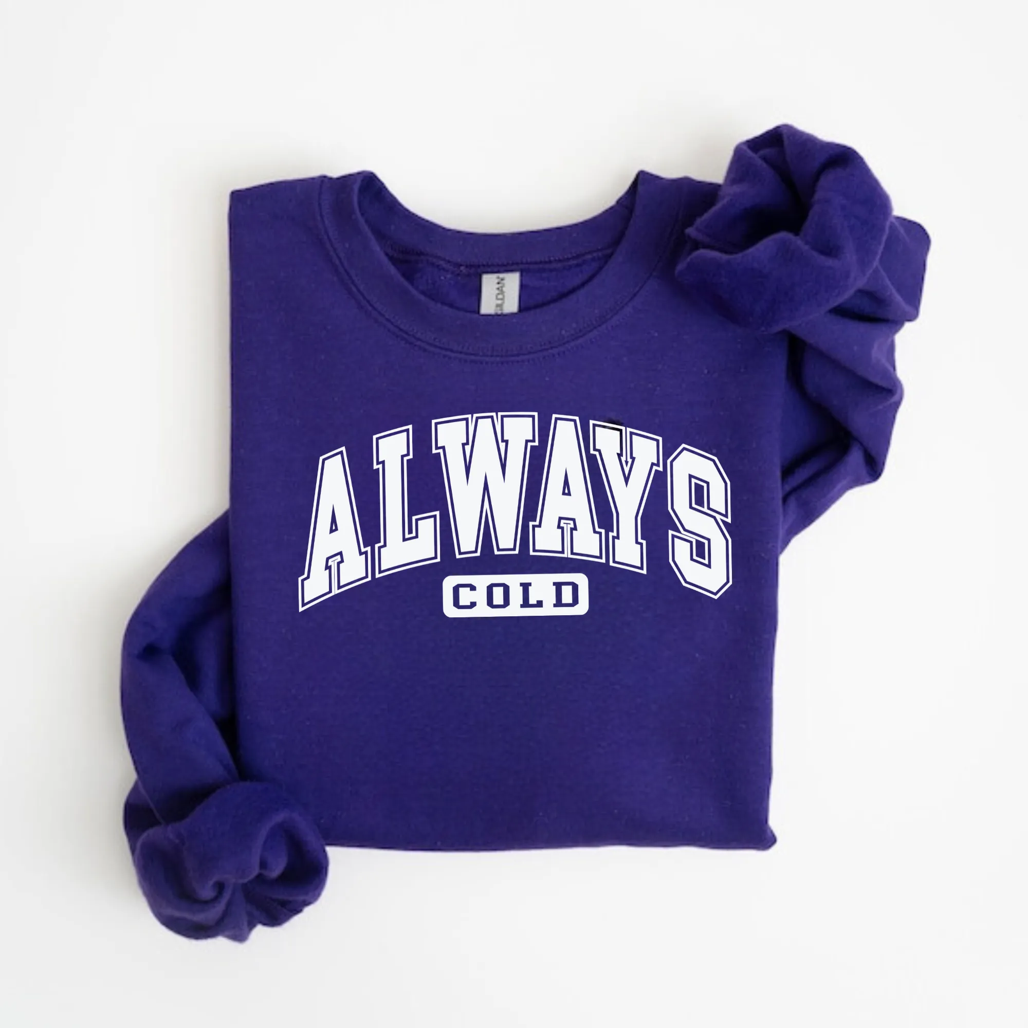 Always Cold Crewneck Sweatshirt