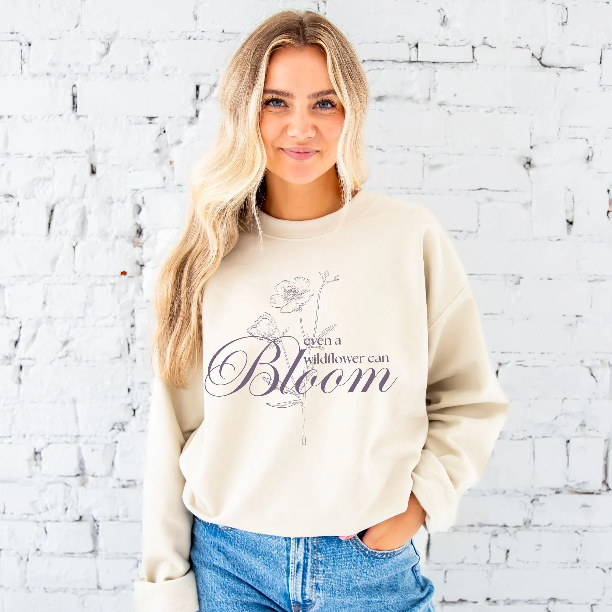 Even a Wildflower Can Bloom Gemma Sweatshirt