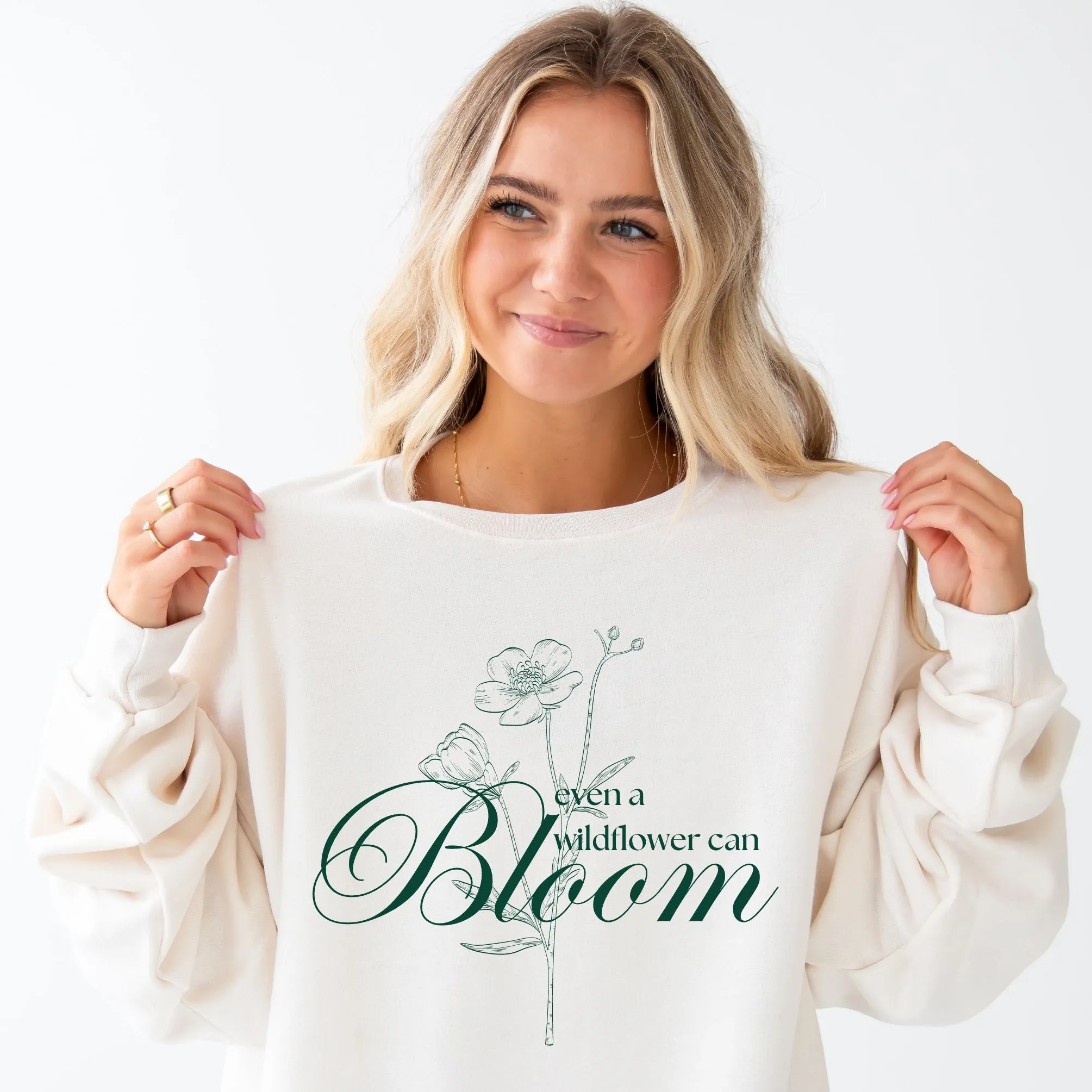 Even a Wildflower Can Bloom Gemma Sweatshirt