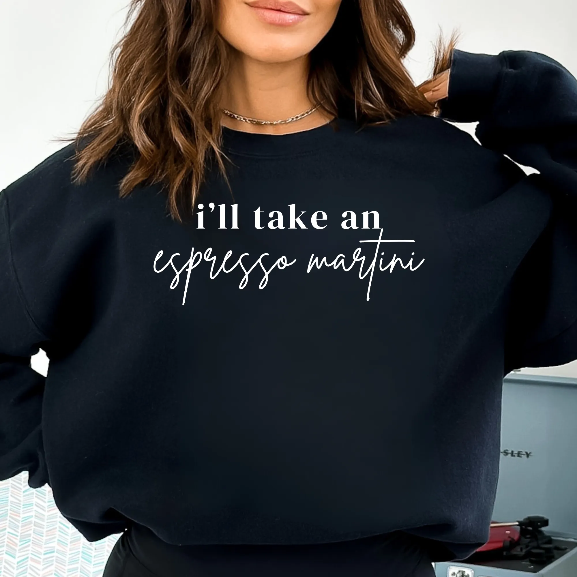 I'll Take An Espresso Martini Sweatshirt