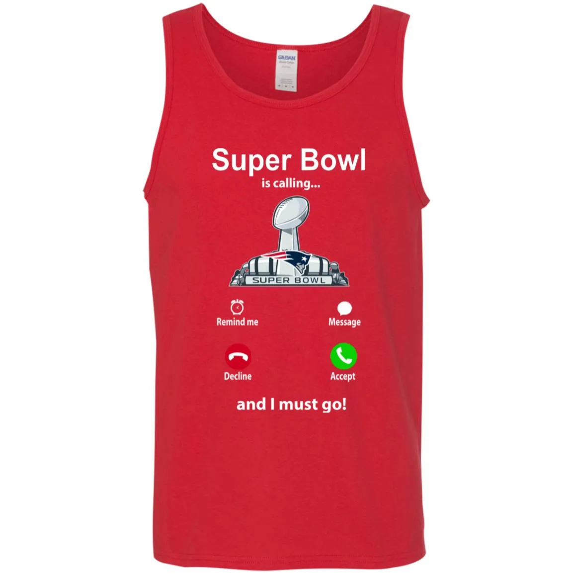 Nfl - Super Bowl Is Calling And I Must Go New England Patriots 2019 Football Men Cotton Tank